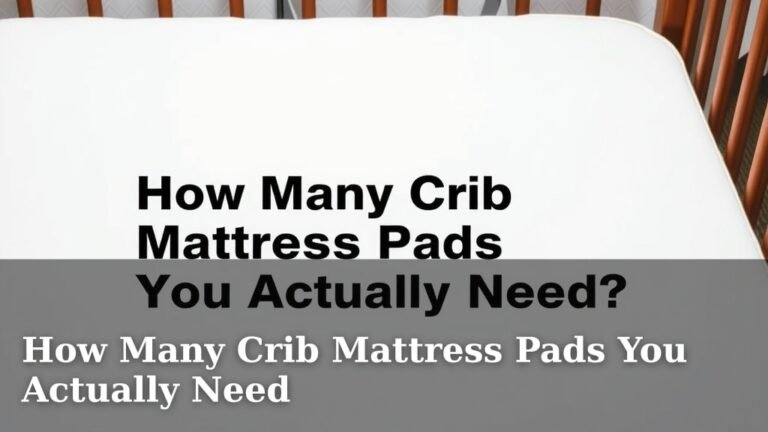 How Many Crib Mattress Pads You Actually Need