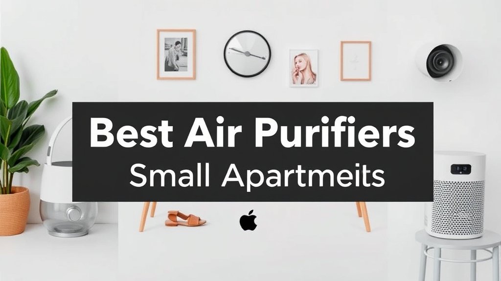 7 Best Air Purifiers for Small Apartments