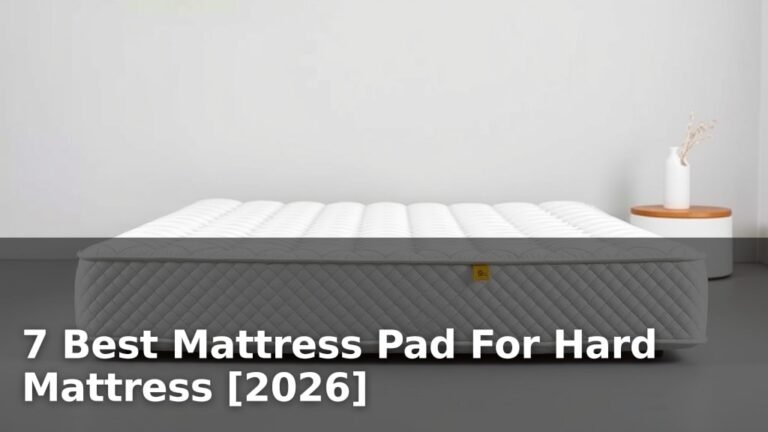 7 Best Mattress Pad For Hard Mattress [2026]