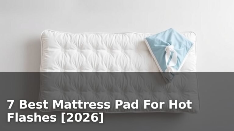 7 Best Mattress Pad For Hot Flashes [2026]