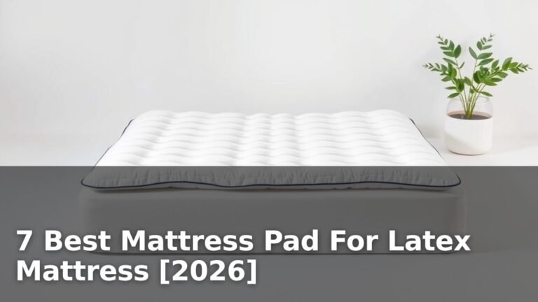 7 Best Mattress Pad For Latex Mattress [2026]
