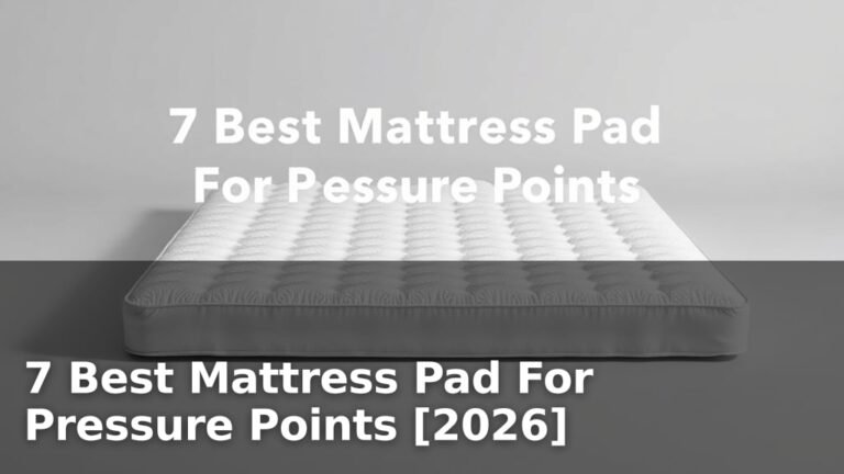 7 Best Mattress Pad For Pressure Points [2026]