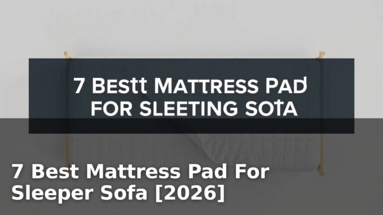7 Best Mattress Pad For Sleeper Sofa [2026]