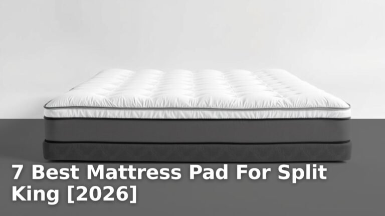 7 Best Mattress Pad For Split King [2026]