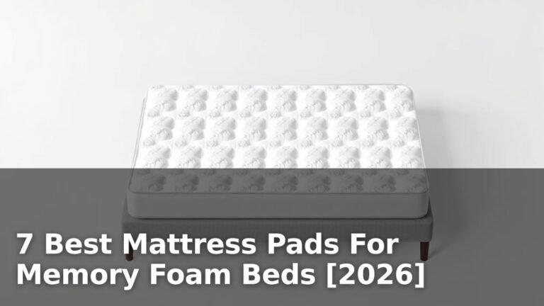 7 Best Mattress Pads For Memory Foam Beds [2026]