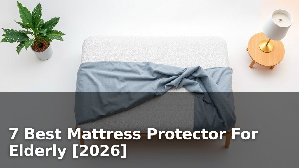7 Best Mattress Protector For Elderly [2026]