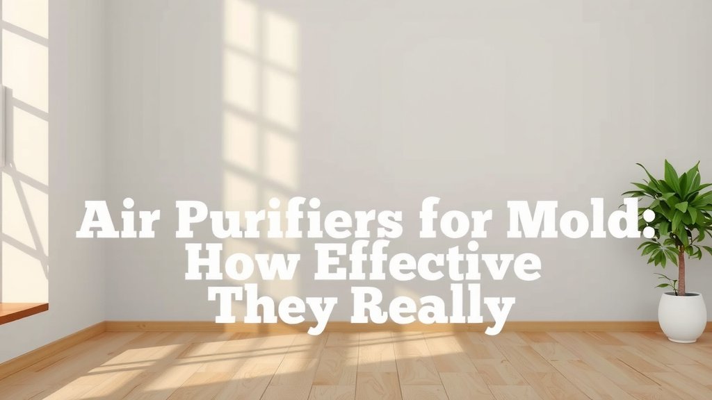 Air Purifiers for Mold: How Effective Are They Really