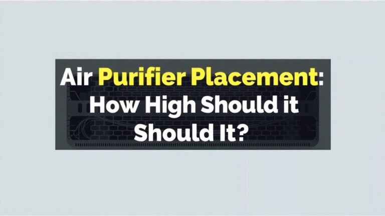 Air Purifier Placement: How High Should It Be