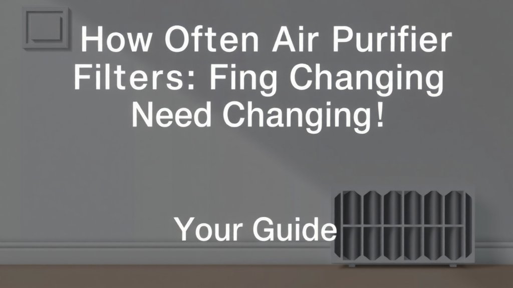 How Often Air Purifier Filters Need Changing: Your Guide