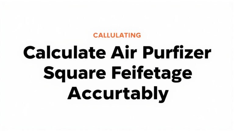 Calculate Air Purifier Square Footage Accurately