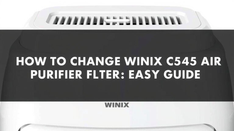How to Change Winix C545 Air Purifier Filter: Easy Guide