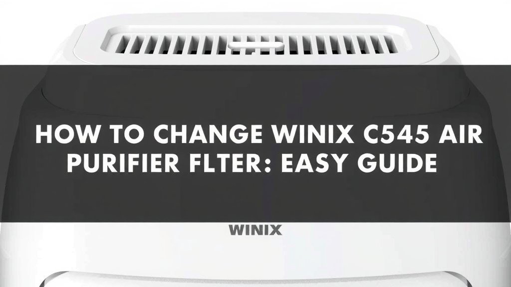 How to Change Winix C545 Air Purifier Filter: Easy Guide