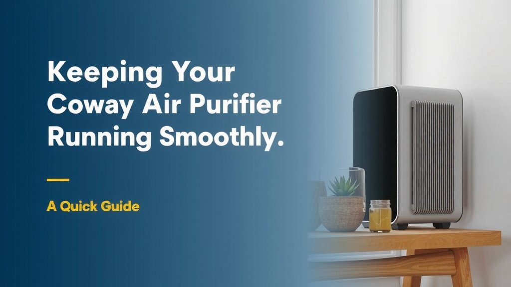 Keeping Your Coway Air Purifier Running Smoothly