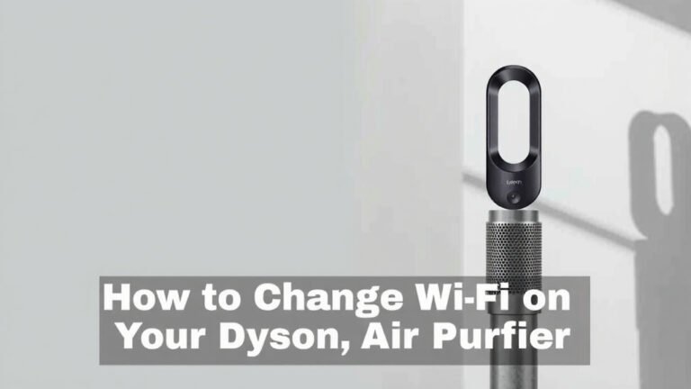 How to Change WiFi on Your Dyson Air Purifier