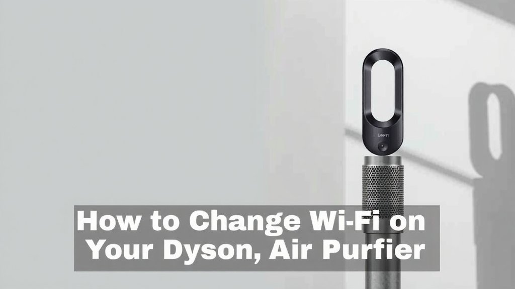 How to Change WiFi on Your Dyson Air Purifier