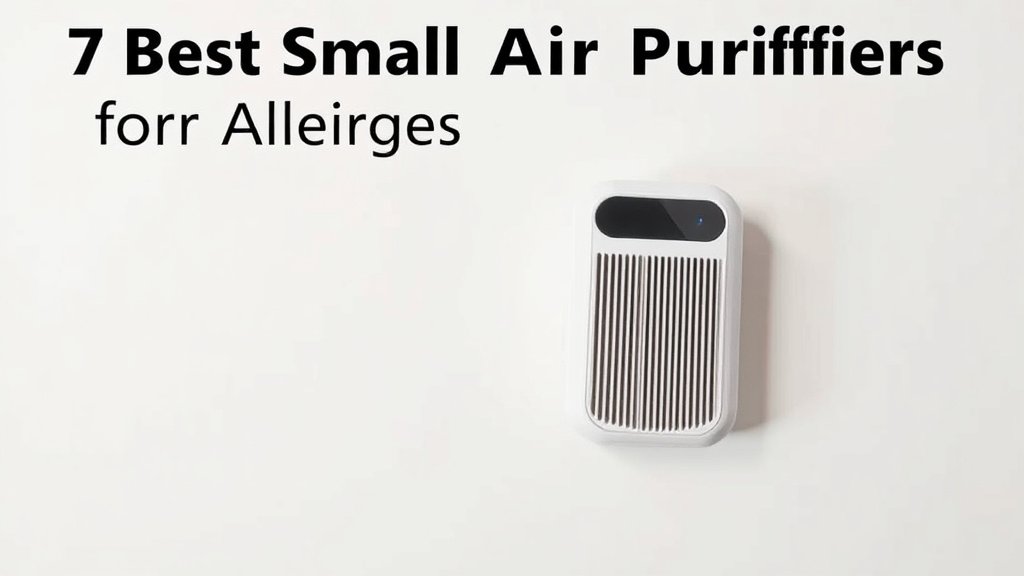 7 Best Small Air Purifiers for Allergies