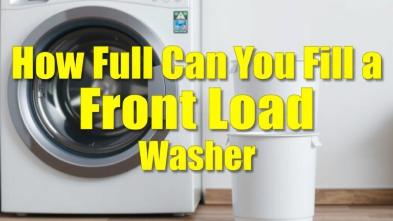 How Full Can You Fill a Front Load Washer