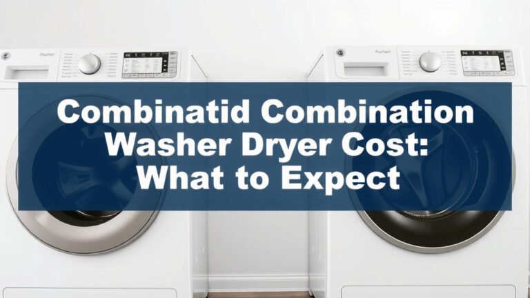Combination Washer Dryer Cost: What to Expect