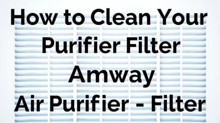 How to Clean Your Amway Air Purifier Filter
