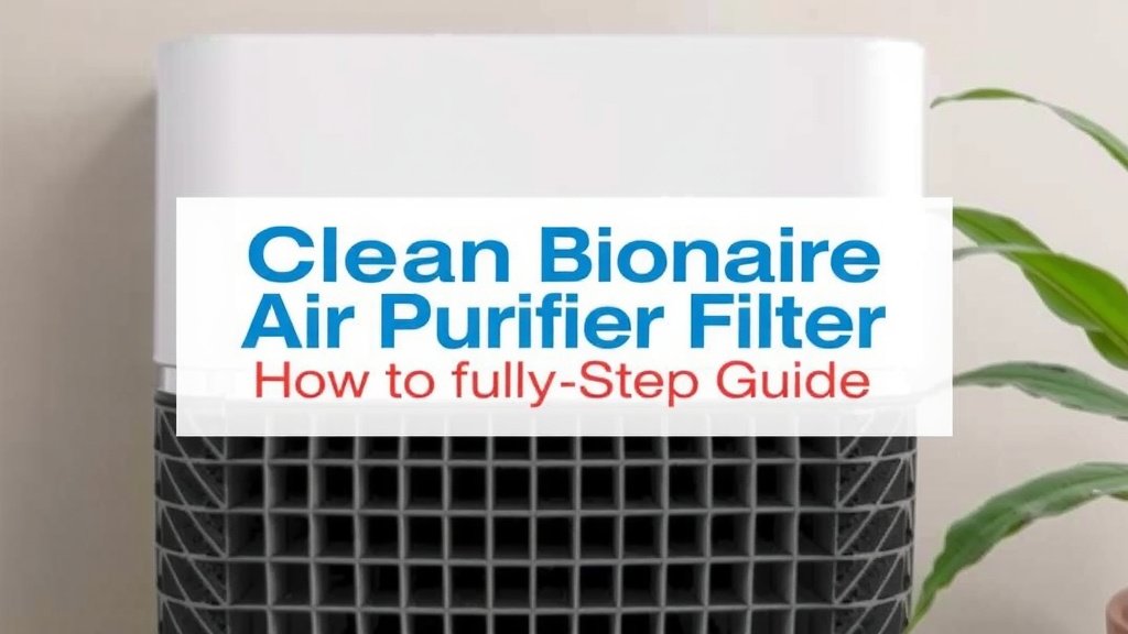 Clean Bionaire Air Purifier Filter: Step-by-Step Guide