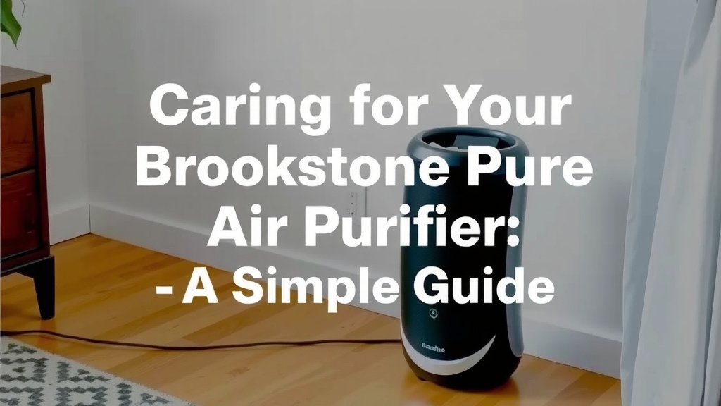 Caring for Your Brookstone Pure Ion Air Purifier: A Simple Guide