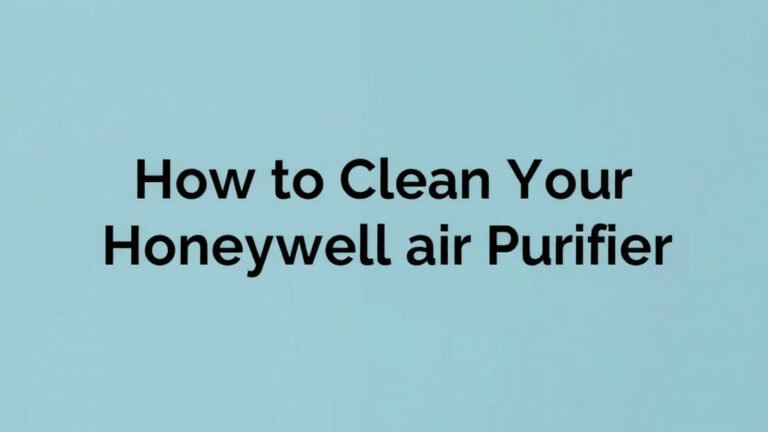 How to Clean Your Honeywell Air Purifier Filter