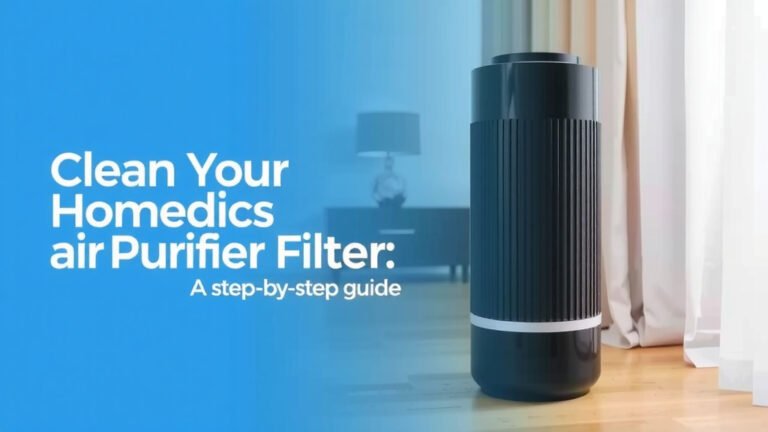 Clean Your HoMedics Air Purifier Filter: A Step-by-Step Guide
