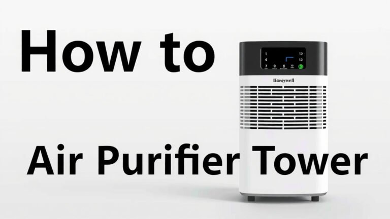 How to Clean Your Honeywell Air Purifier Tower