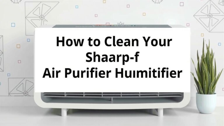How to Clean Your Sharp Air Purifier Humidifier