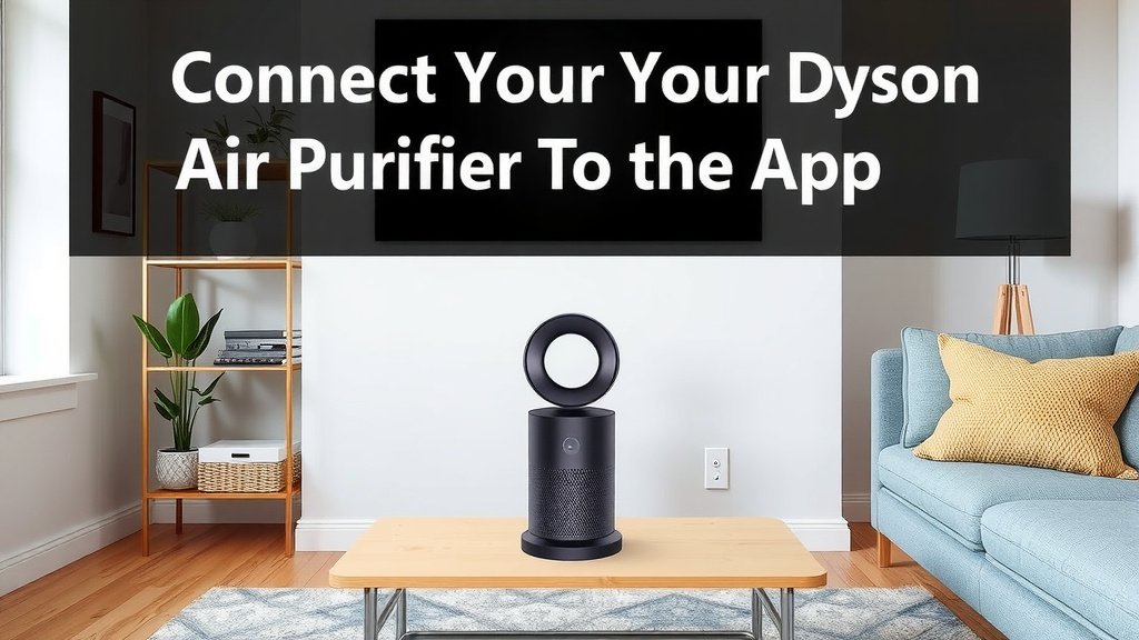 Connecting Your Dyson Air Purifier to the App