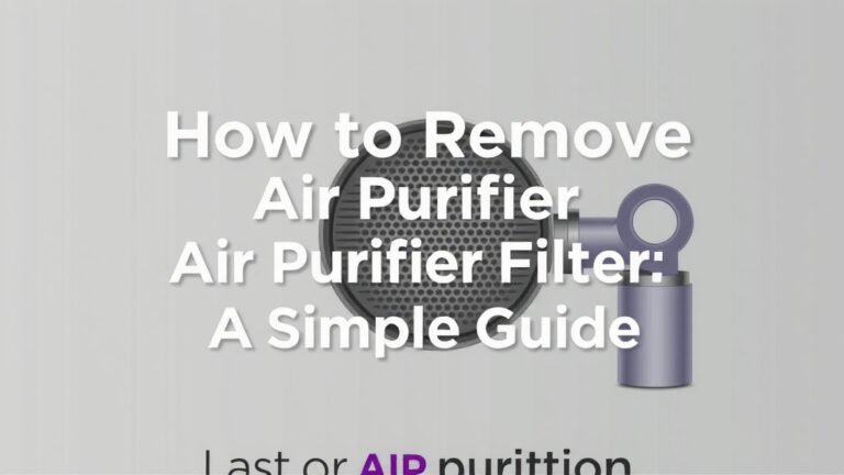 How to Remove Dyson Air Purifier Filter: A Simple Guide