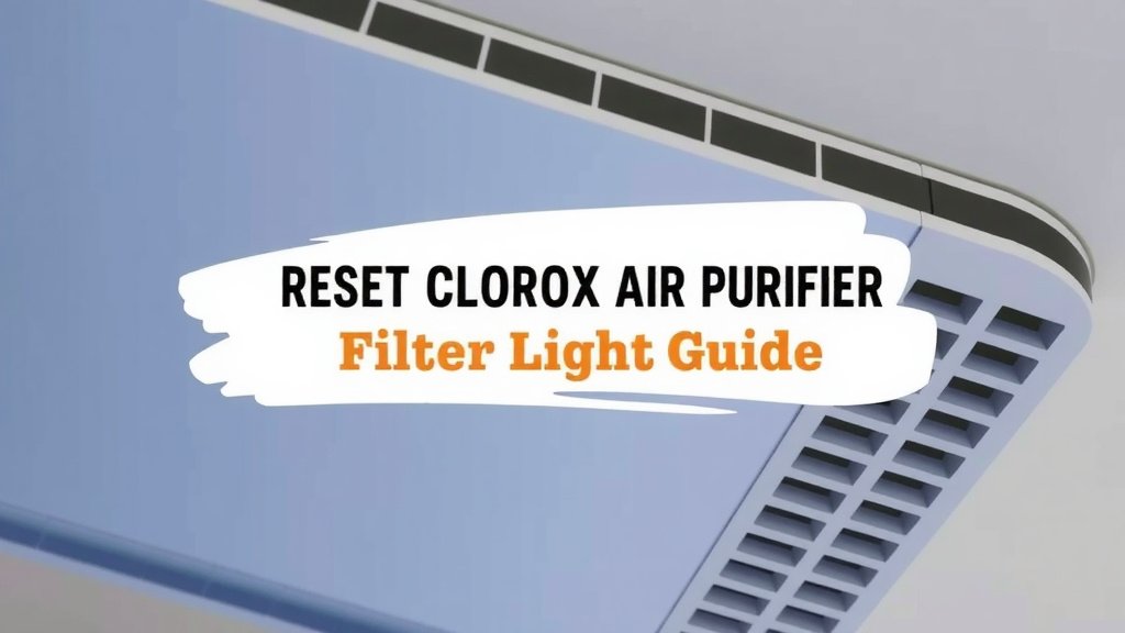 Reset Clorox Air Purifier Filter Light Guide
