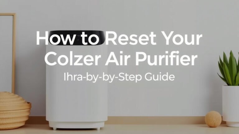 How to Reset Your Colzer Air Purifier: Step-by-Step Guide