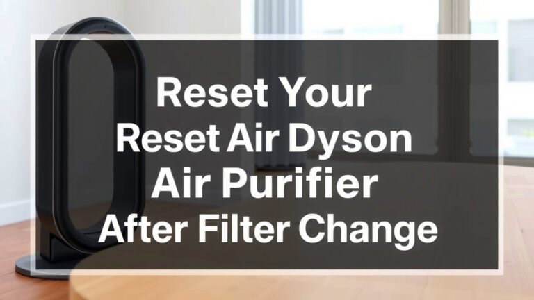 Reset Your Dyson Air Purifier After Filter Change
