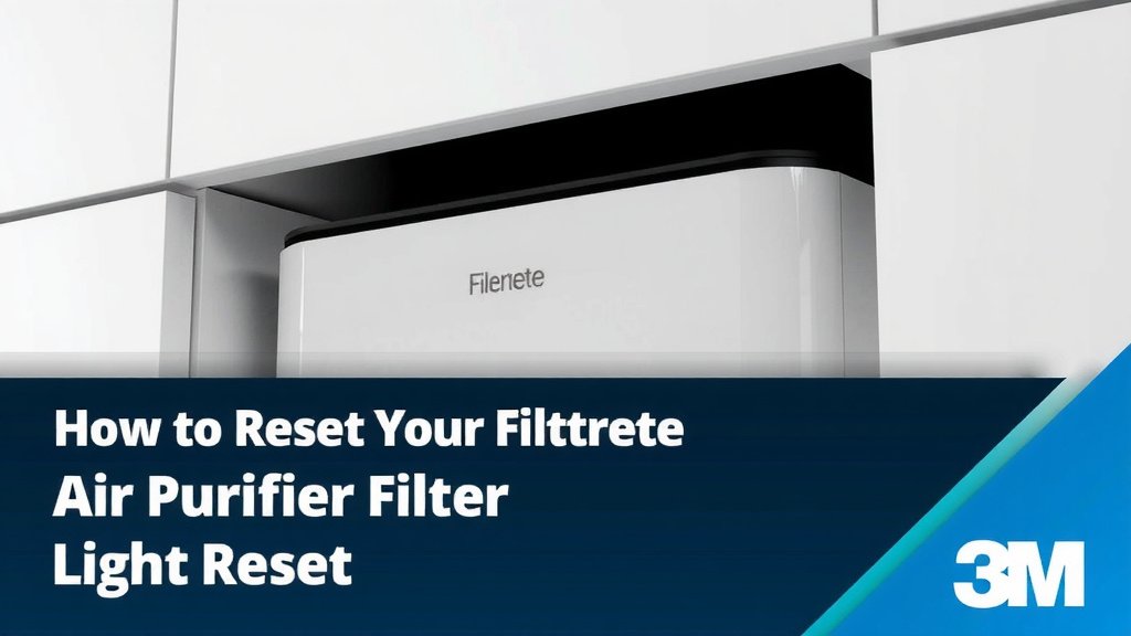 Getting Your Filtrete Air Purifier Filter Light Reset