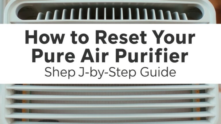 How to Reset Your Pure Air Purifier: Step-by-Step Guide