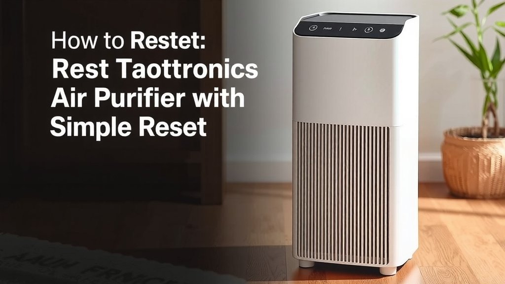 Troubleshooting Your TaoTronics Air Purifier with a Simple Reset