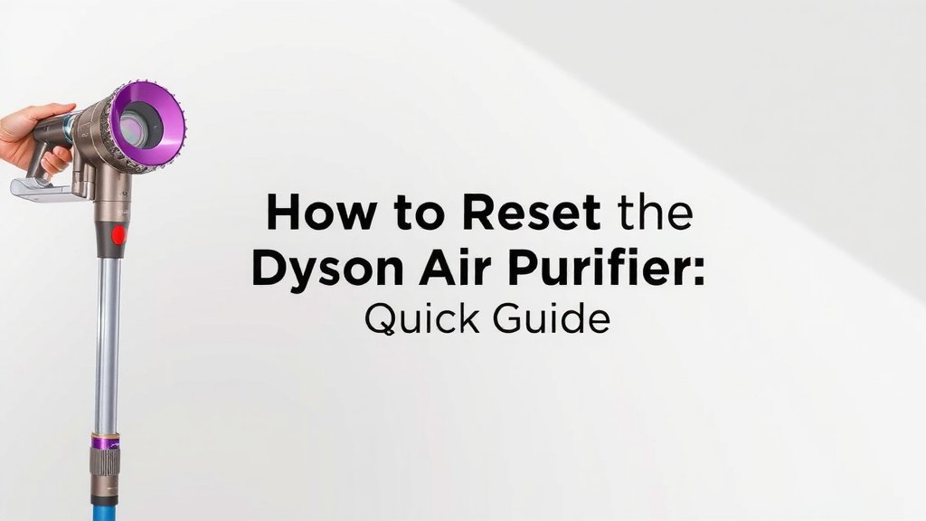 How to Reset Your Dyson Air Purifier: A Quick Guide