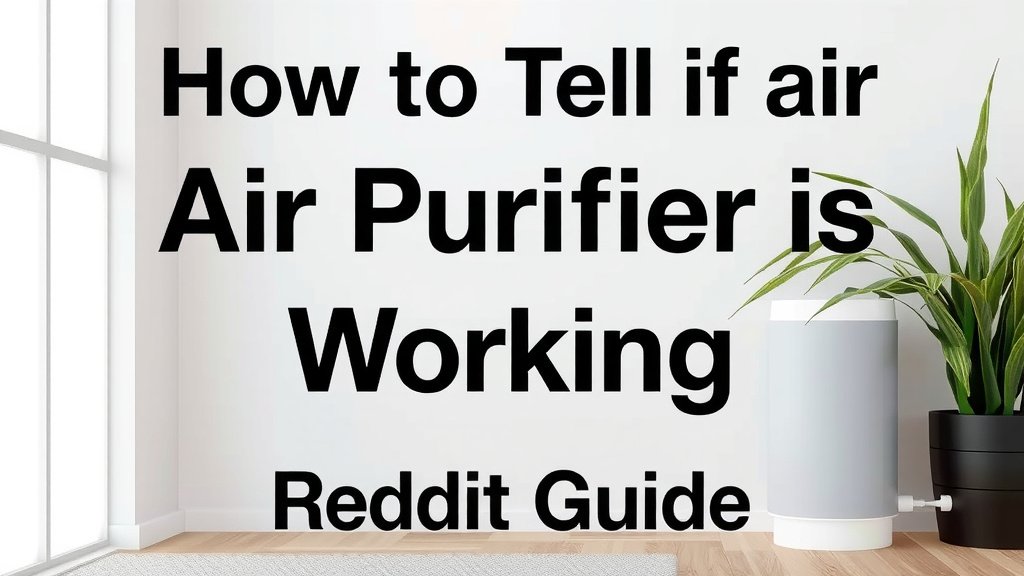 How to Tell If Air Purifier Is Working Reddit Guide
