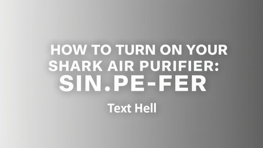 How to Turn On Your Shark Air Purifier: Simple Steps