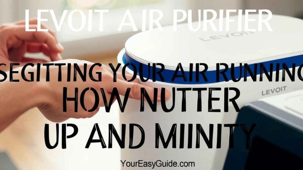 Getting Your Levoit Air Purifier Up and Running
