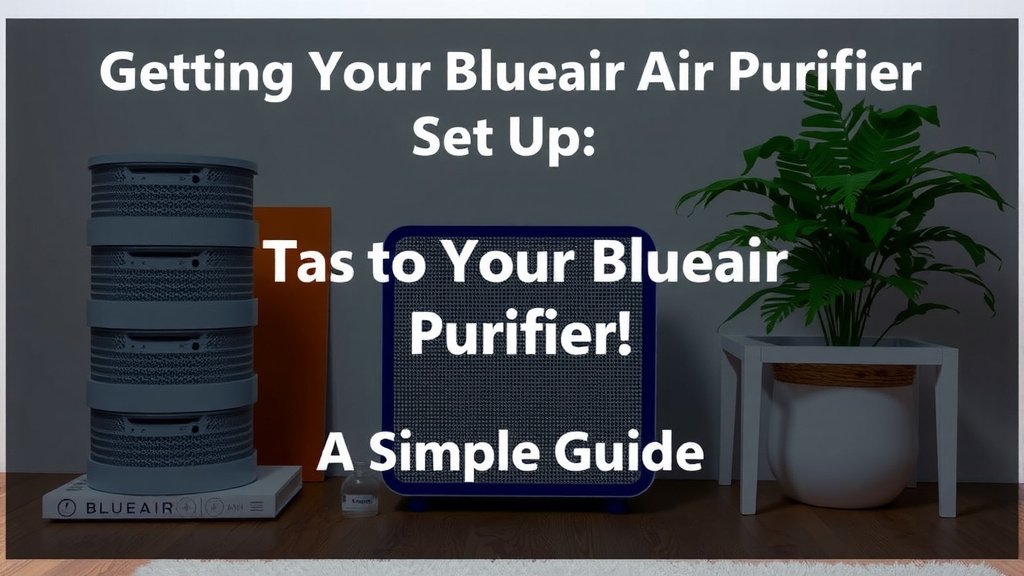 Getting Your Blueair Air Purifier Set Up
