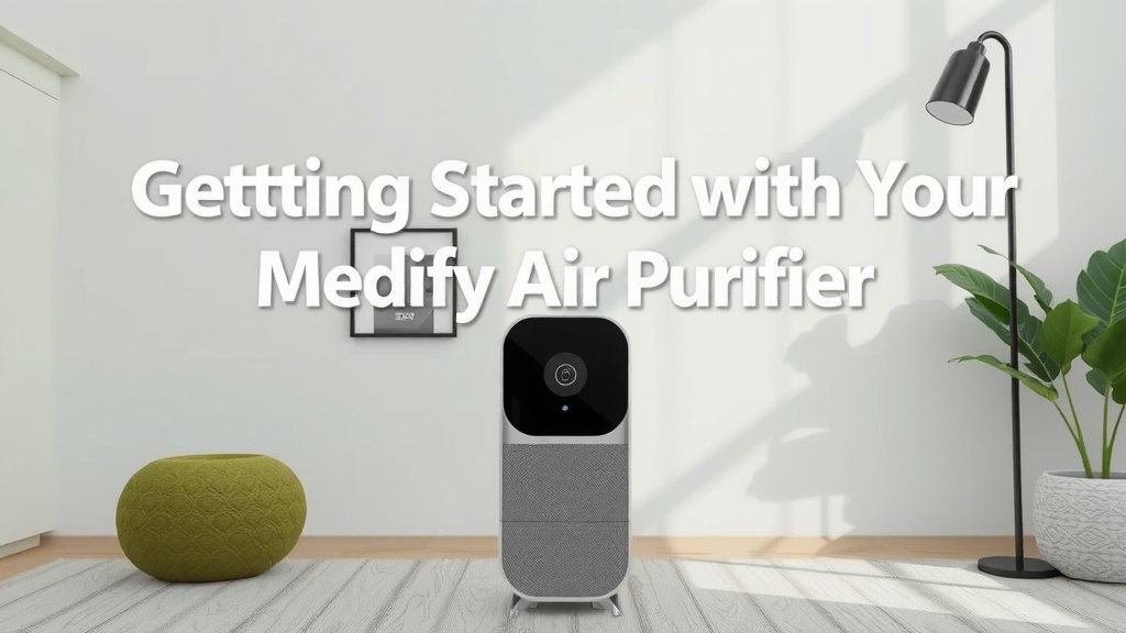 Getting Started with Your Medify Air Purifier