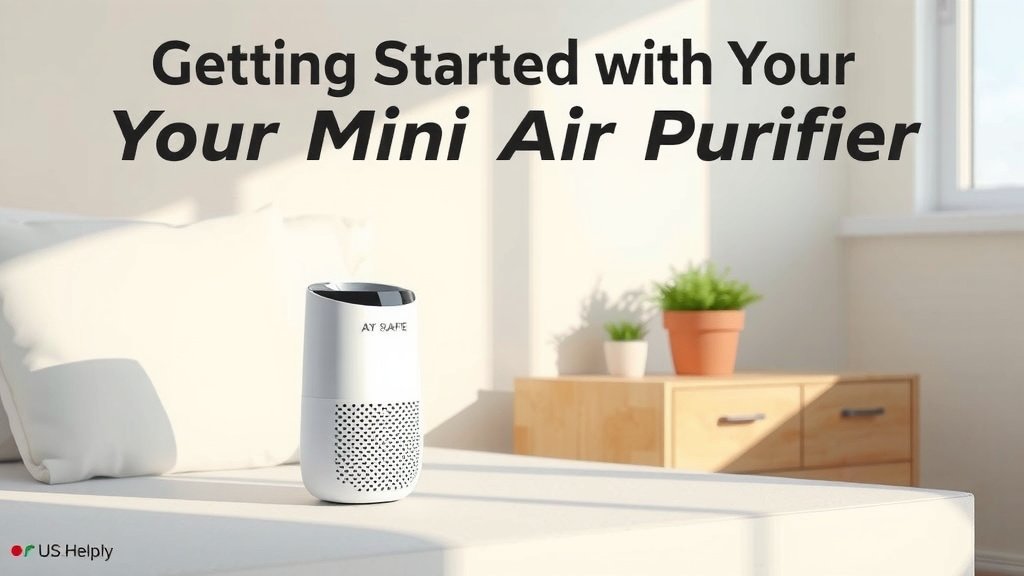 Getting Started with Your Mini Air Purifier