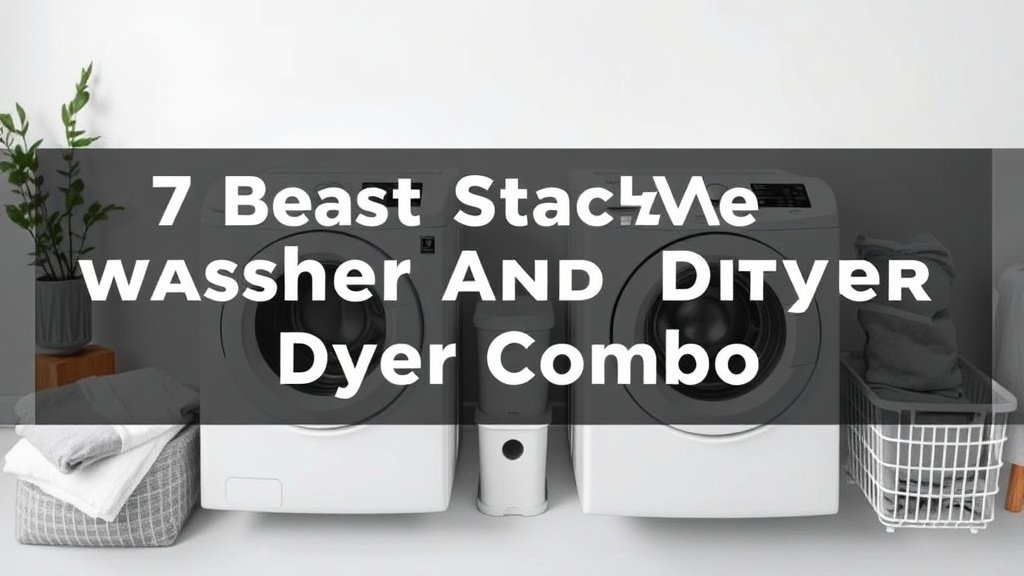 7 Best Stackable Washer And Dryer Combo [In 2026]