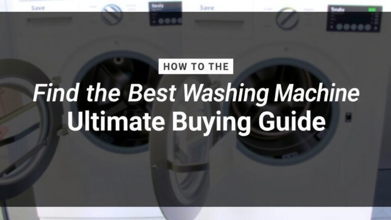 Find the Best Washing Machine: Your Ultimate Buying Guide