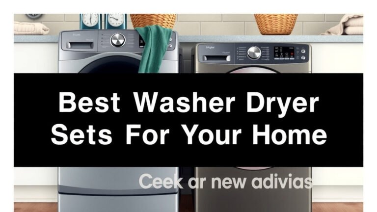 Best Washer Dryer Sets to Buy for Your Home