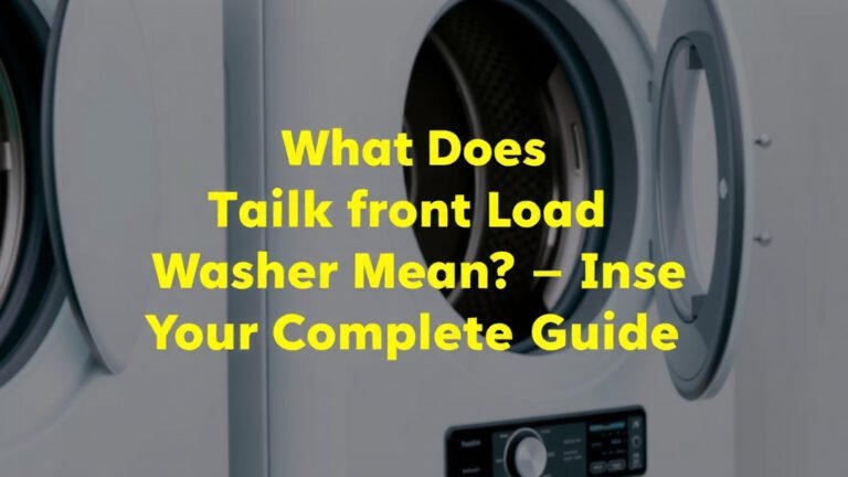 What Does Front Load Washer Mean? Your Complete Guide