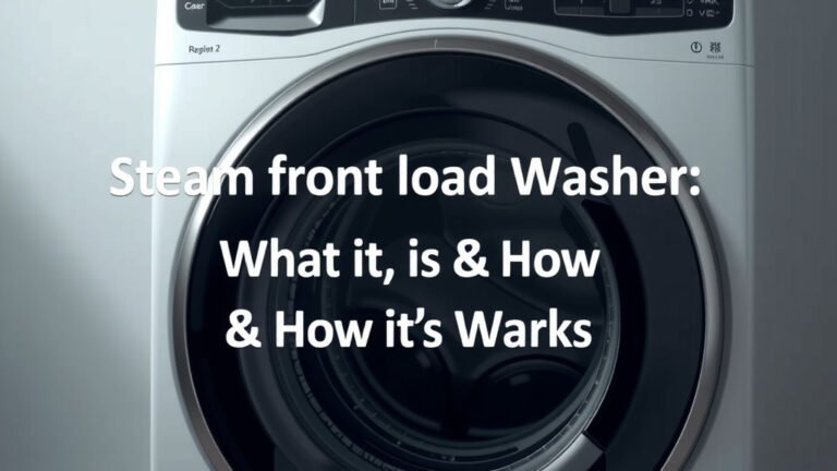 Steam Front Load Washer: What It Is & How It Works