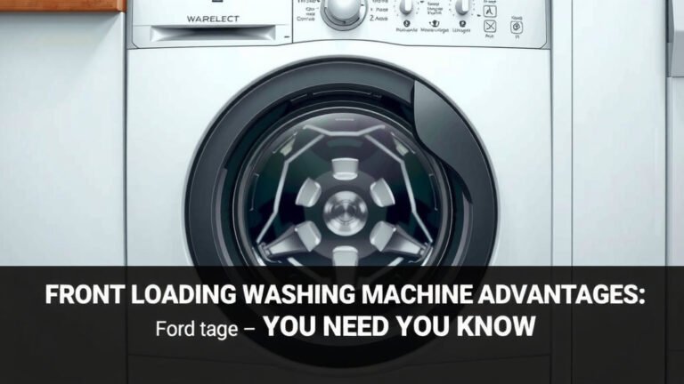 Front Loading Washing Machine Advantages: What You Need to Know